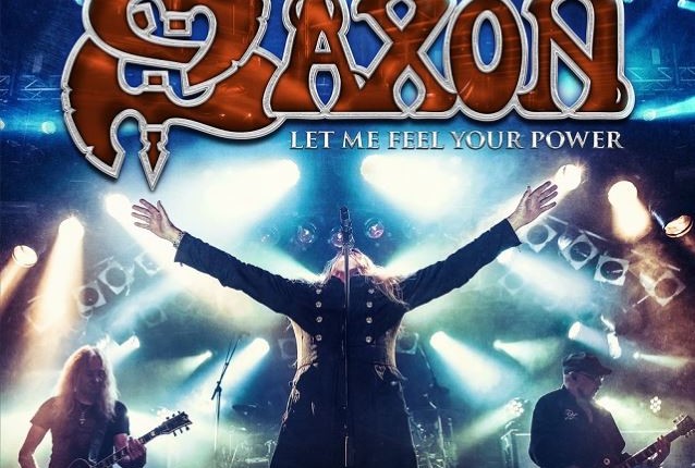 SAXON To Release ‘Let Me Feel Your Power’ Live Album